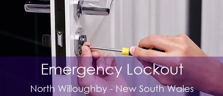 Emergency Lockout North Willoughby - New South Wales