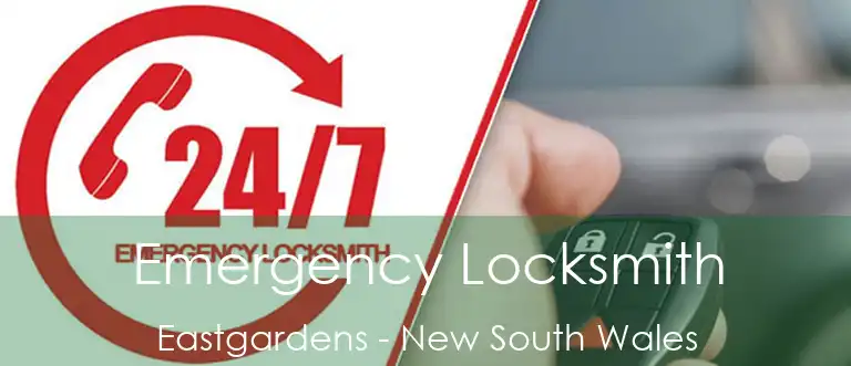 Emergency Locksmith Eastgardens - New South Wales