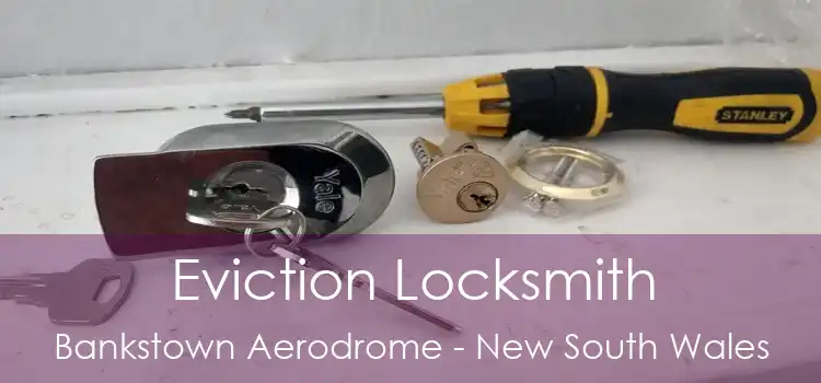 Eviction Locksmith Bankstown Aerodrome - New South Wales