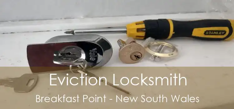 Eviction Locksmith Breakfast Point - New South Wales