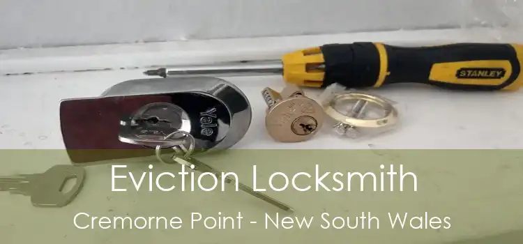 Eviction Locksmith Cremorne Point - New South Wales