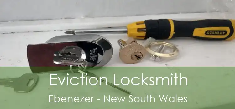 Eviction Locksmith Ebenezer - New South Wales