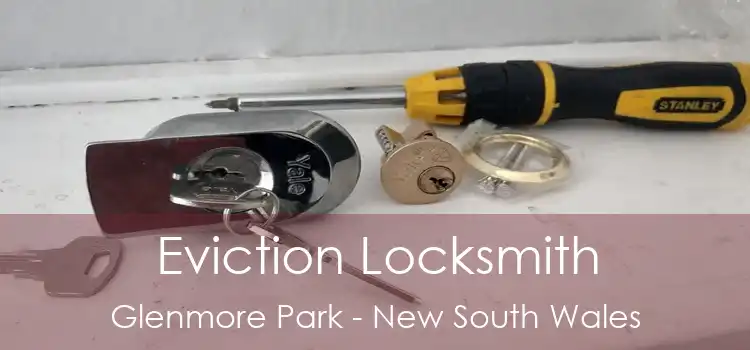 Eviction Locksmith Glenmore Park - New South Wales