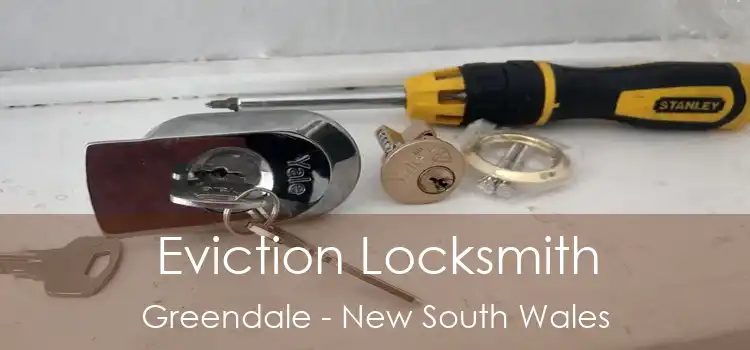 Eviction Locksmith Greendale - New South Wales