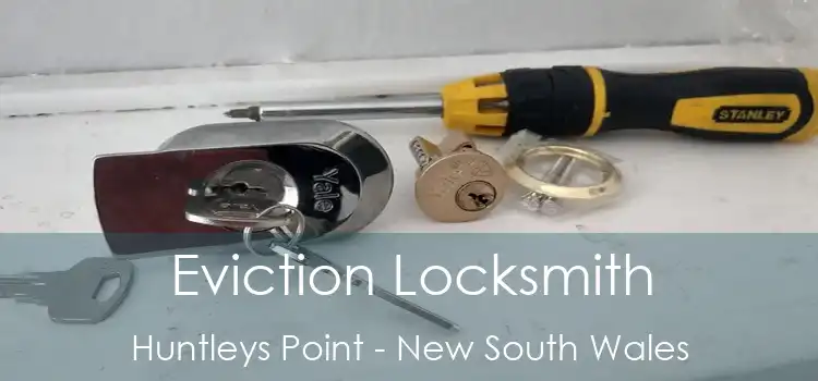 Eviction Locksmith Huntleys Point - New South Wales