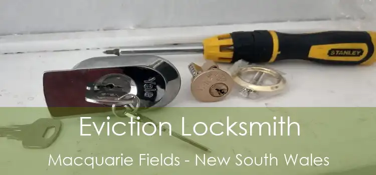 Eviction Locksmith Macquarie Fields - New South Wales