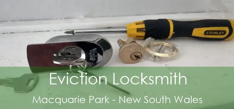 Eviction Locksmith Macquarie Park - New South Wales