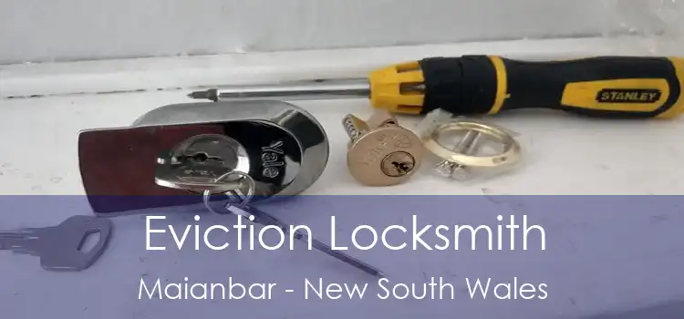 Eviction Locksmith Maianbar - New South Wales