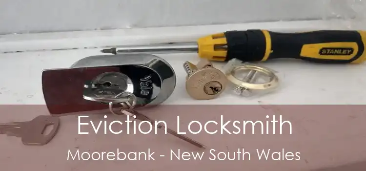 Eviction Locksmith Moorebank - New South Wales