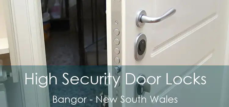 High Security Door Locks Bangor - New South Wales