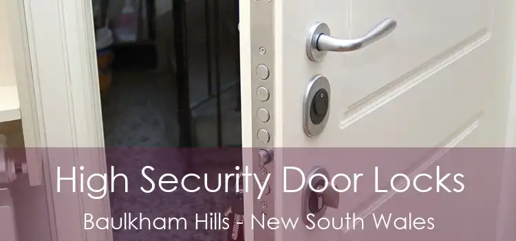 High Security Door Locks Baulkham Hills - New South Wales