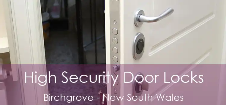 High Security Door Locks Birchgrove - New South Wales