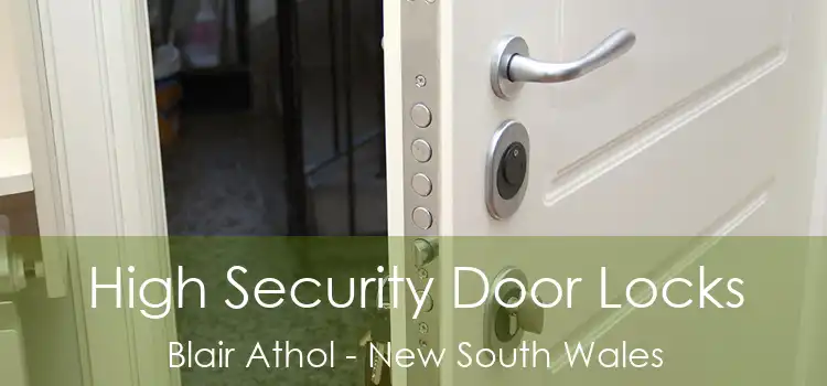 High Security Door Locks Blair Athol - New South Wales