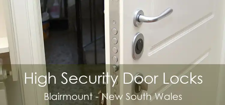 High Security Door Locks Blairmount - New South Wales