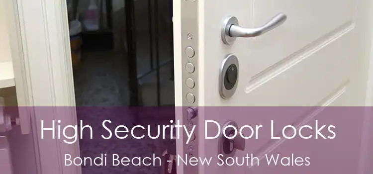 High Security Door Locks Bondi Beach - New South Wales