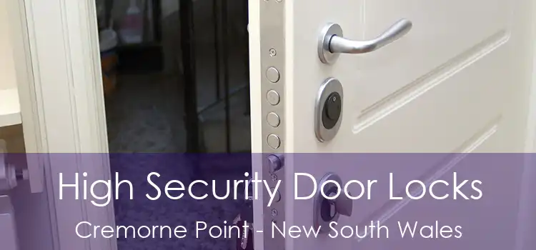 High Security Door Locks Cremorne Point - New South Wales