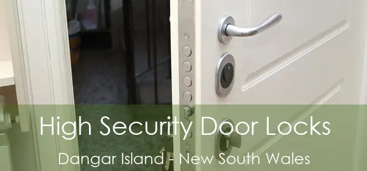 High Security Door Locks Dangar Island - New South Wales