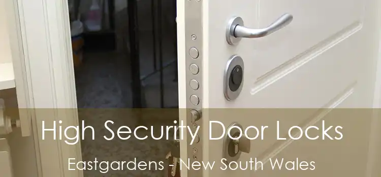 High Security Door Locks Eastgardens - New South Wales