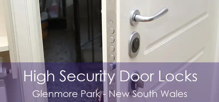 High Security Door Locks Glenmore Park - New South Wales