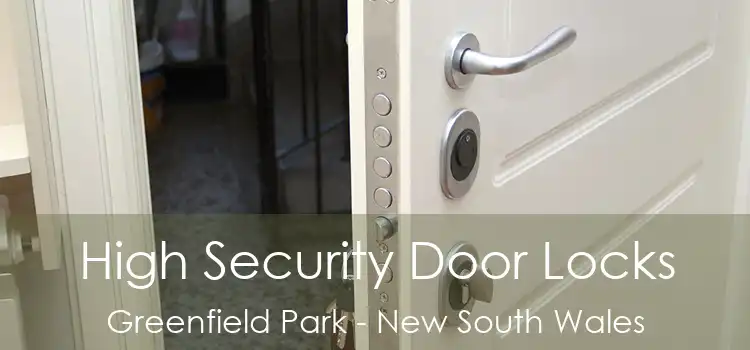 High Security Door Locks Greenfield Park - New South Wales