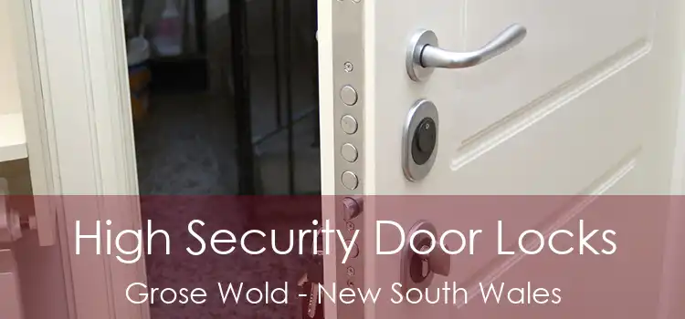 High Security Door Locks Grose Wold - New South Wales