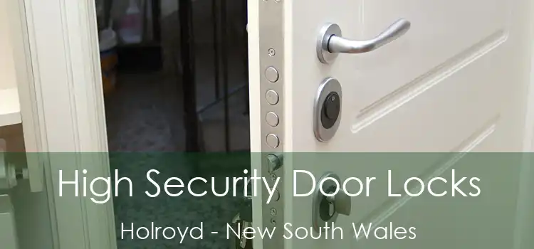 High Security Door Locks Holroyd - New South Wales