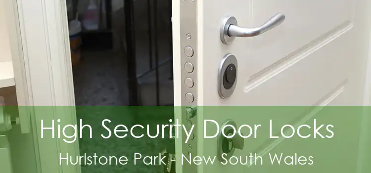 High Security Door Locks Hurlstone Park - New South Wales