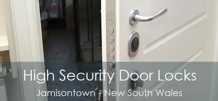 High Security Door Locks Jamisontown - New South Wales