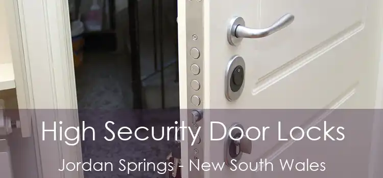 High Security Door Locks Jordan Springs - New South Wales
