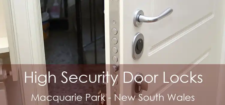 High Security Door Locks Macquarie Park - New South Wales