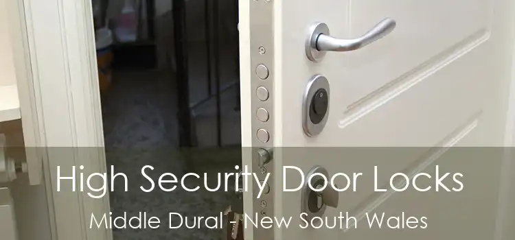 High Security Door Locks Middle Dural - New South Wales