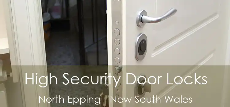 High Security Door Locks North Epping - New South Wales