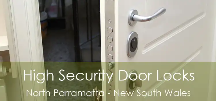 High Security Door Locks North Parramatta - New South Wales