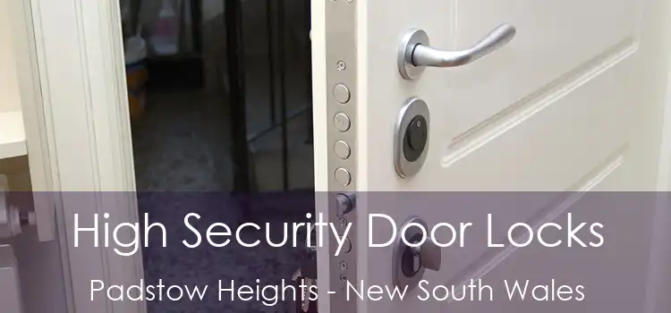 High Security Door Locks Padstow Heights - New South Wales