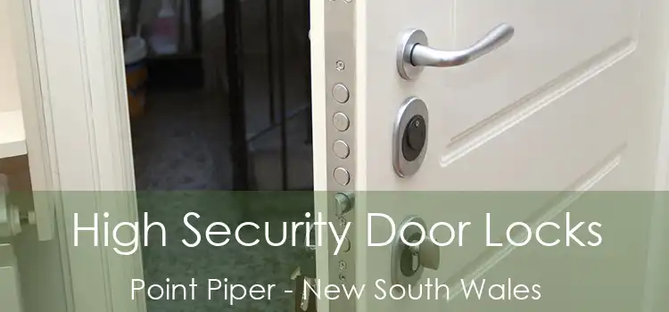 High Security Door Locks Point Piper - New South Wales