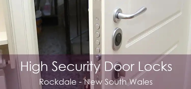 High Security Door Locks Rockdale - New South Wales