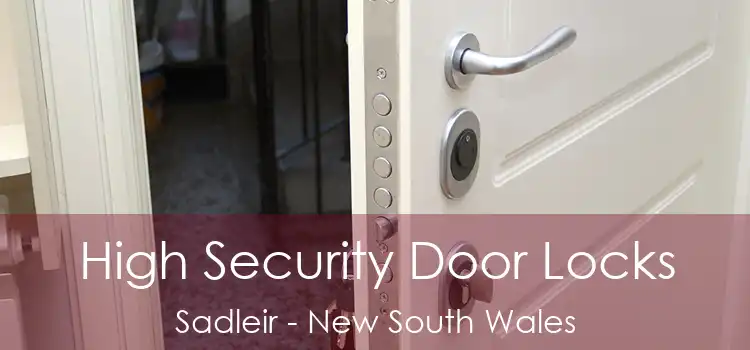 High Security Door Locks Sadleir - New South Wales