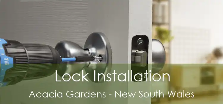 Lock Installation Acacia Gardens - New South Wales