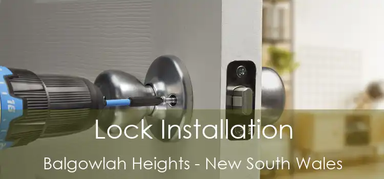 Lock Installation Balgowlah Heights - New South Wales