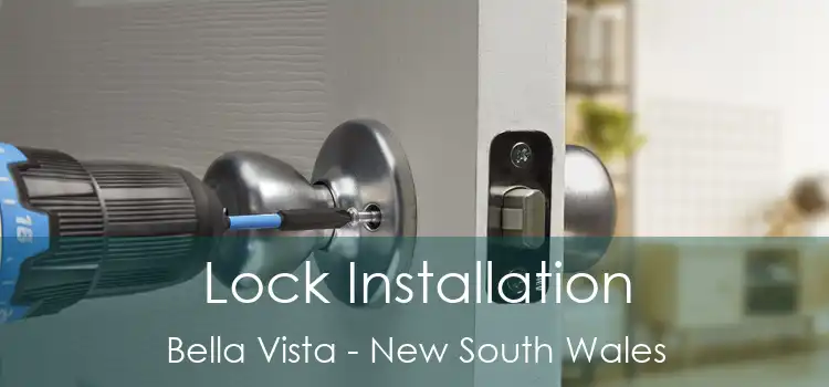 Lock Installation Bella Vista - New South Wales