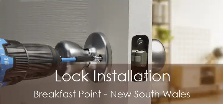 Lock Installation Breakfast Point - New South Wales