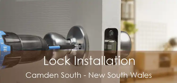 Lock Installation Camden South - New South Wales