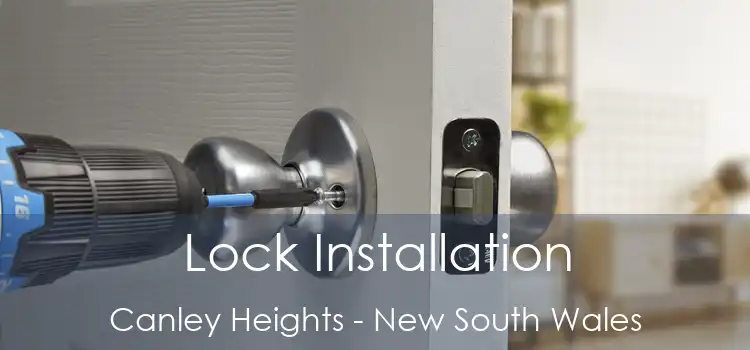 Lock Installation Canley Heights - New South Wales