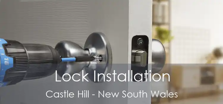 Lock Installation Castle Hill - New South Wales