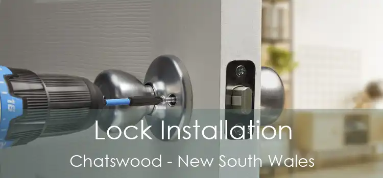 Lock Installation Chatswood - New South Wales