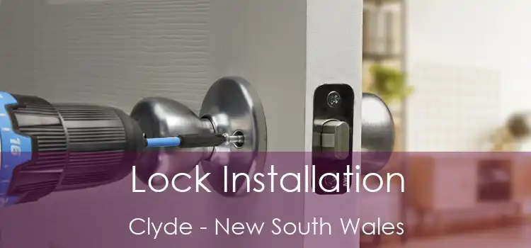 Lock Installation Clyde - New South Wales