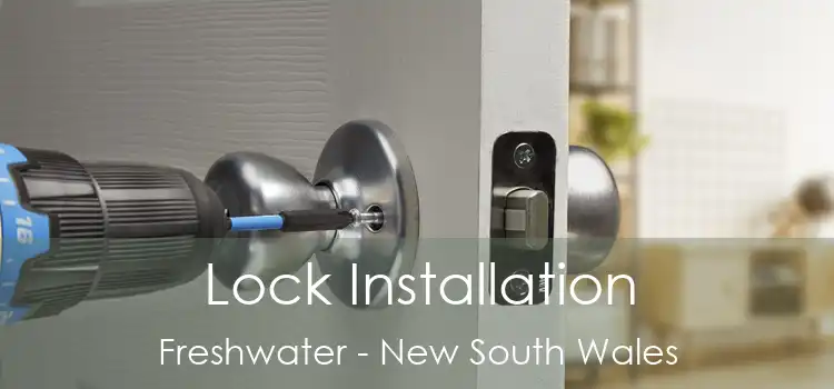 Lock Installation Freshwater - New South Wales