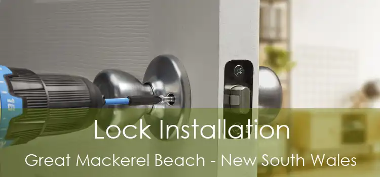 Lock Installation Great Mackerel Beach - New South Wales