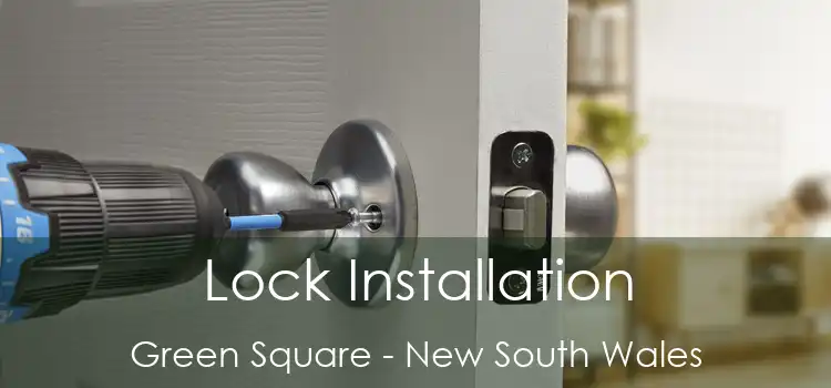 Lock Installation Green Square - New South Wales