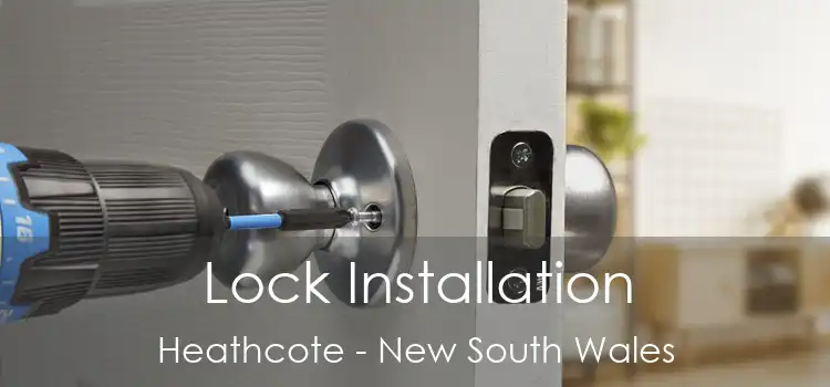 Lock Installation Heathcote - New South Wales
